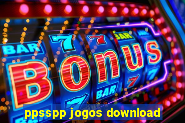 ppsspp jogos download