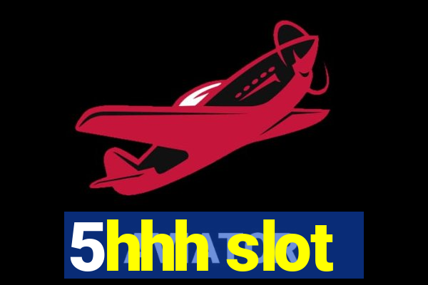 5hhh slot