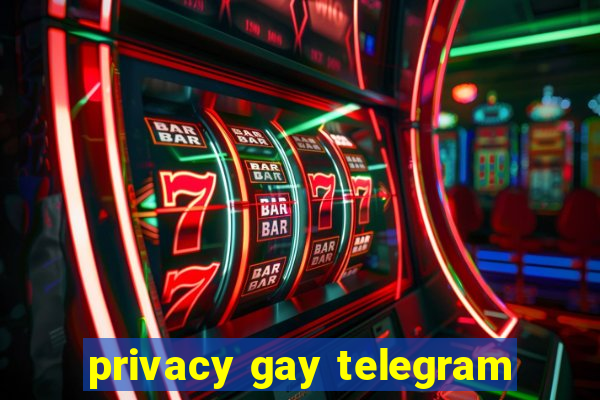 privacy gay telegram