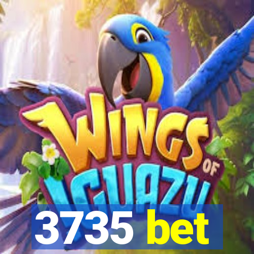 3735 bet