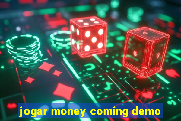 jogar money coming demo