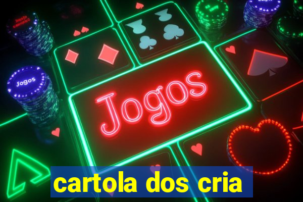 cartola dos cria