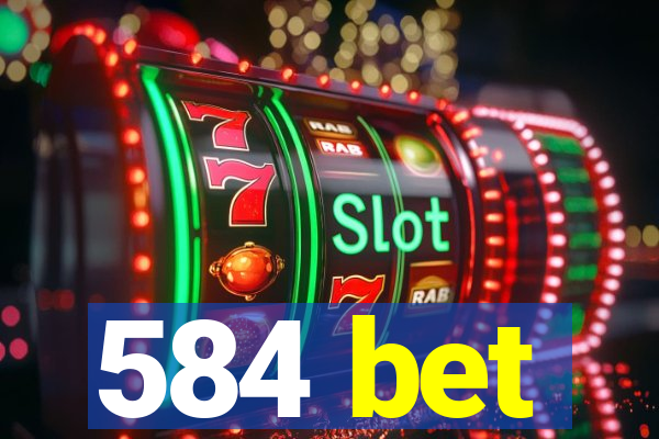 584 bet