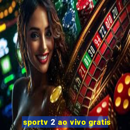 sportv 2 ao vivo gratis