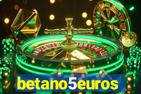 betano5euros