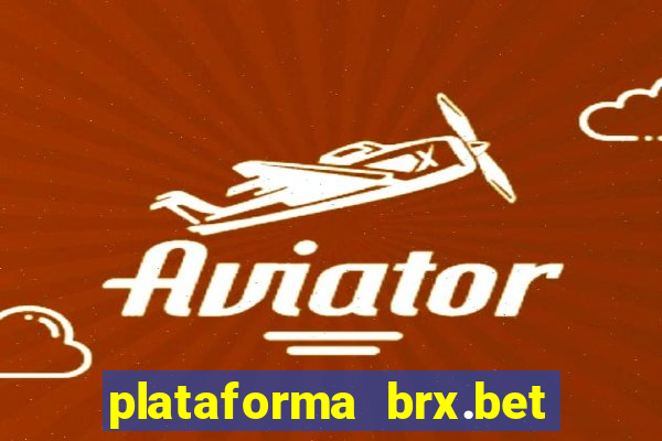 plataforma brx.bet é confiável