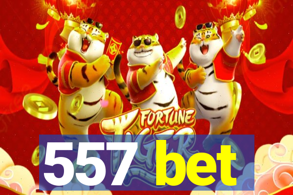 557 bet