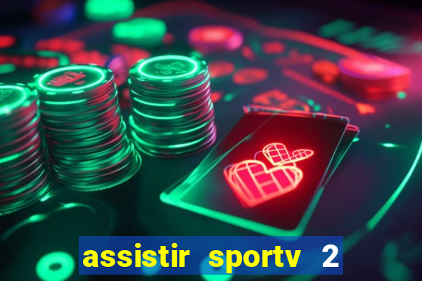 assistir sportv 2 ao vivo futemax