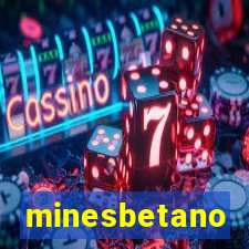 minesbetano