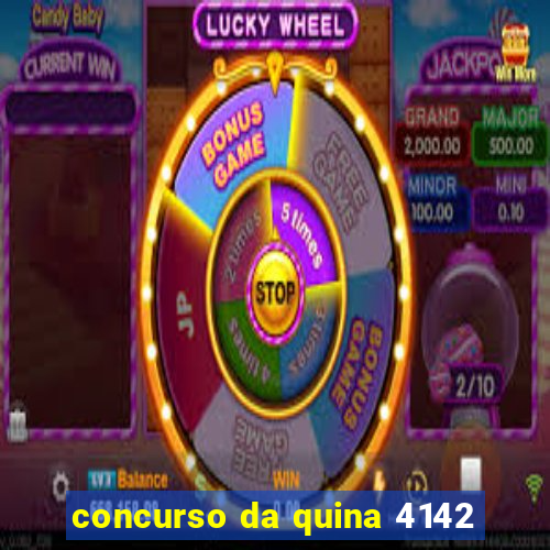 concurso da quina 4142