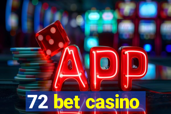 72 bet casino