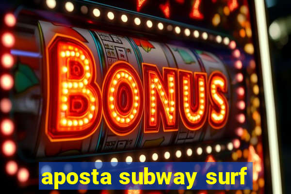 aposta subway surf