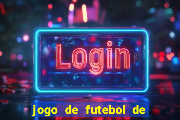 jogo de futebol de montar seu time