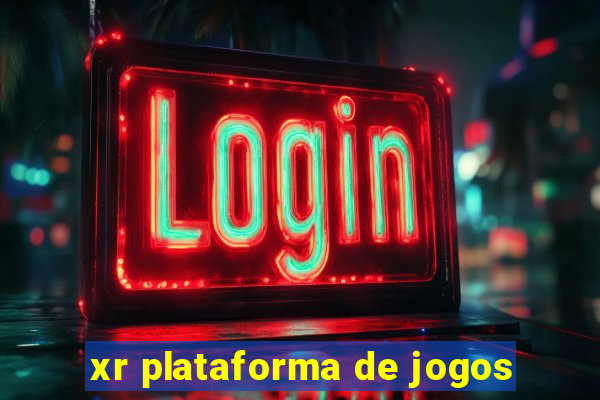 xr plataforma de jogos