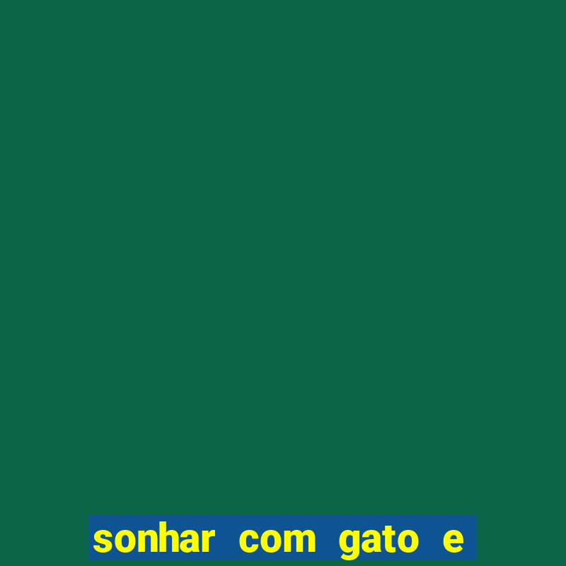 sonhar com gato e cachorro jogo do bicho