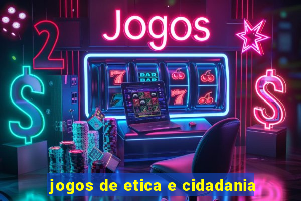 jogos de etica e cidadania