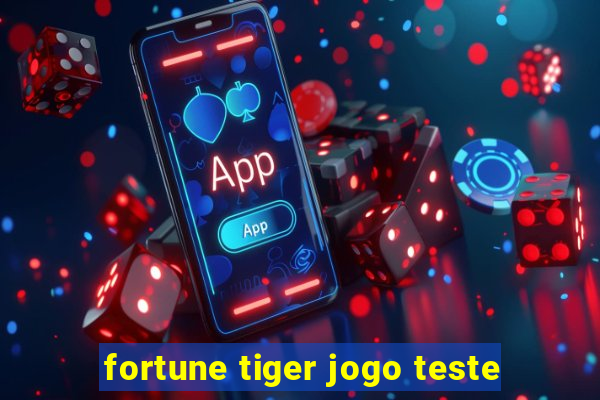 fortune tiger jogo teste