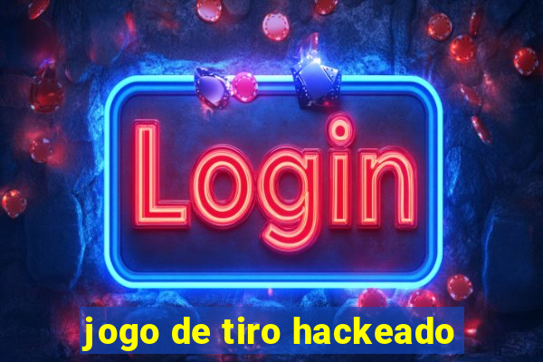 jogo de tiro hackeado