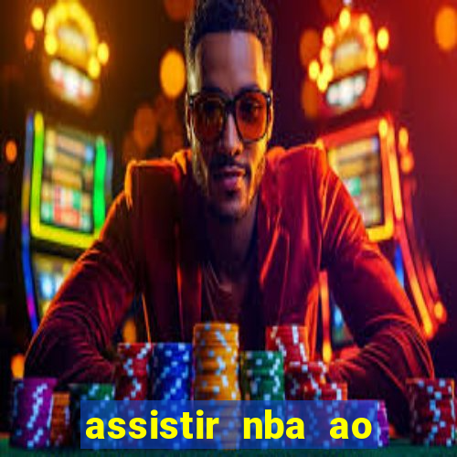 assistir nba ao vivo multicanais