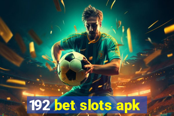 192 bet slots apk