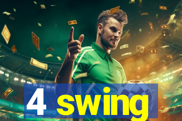 4 swing