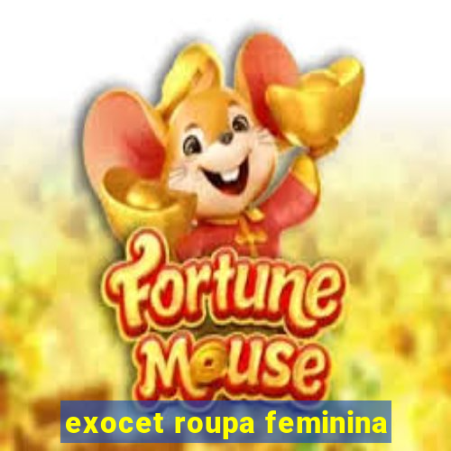 exocet roupa feminina