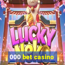 000 bet casino