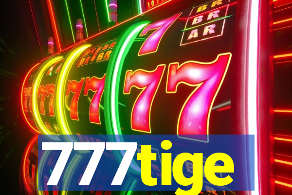 777tige