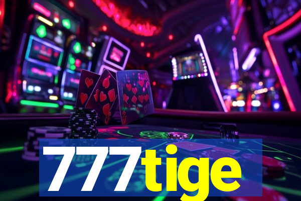 777tige