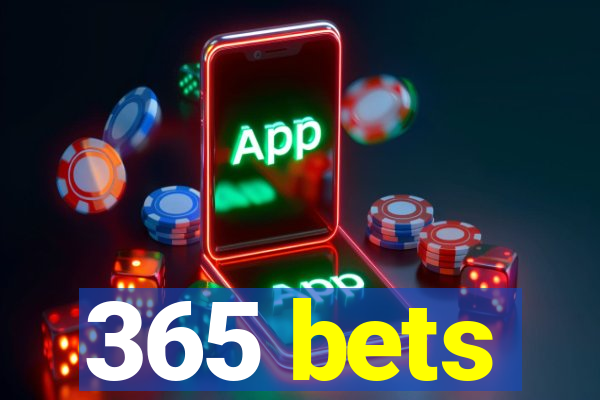 365 bets