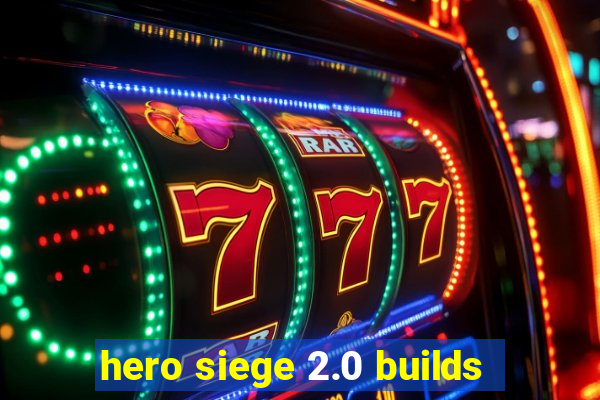 hero siege 2.0 builds