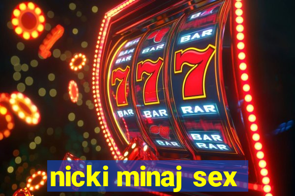 nicki minaj sex