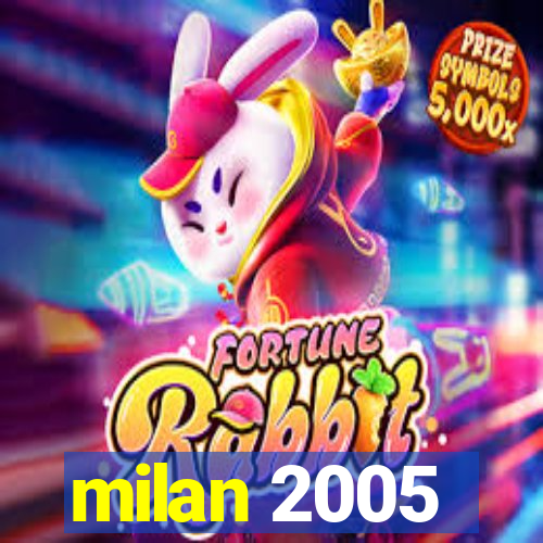 milan 2005