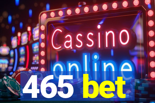 465 bet