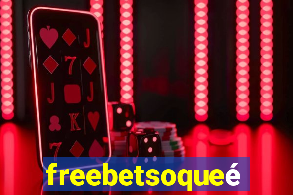 freebetsoqueé