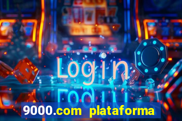 9000.com plataforma de jogos