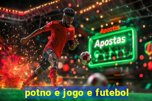 potno e jogo e futebol