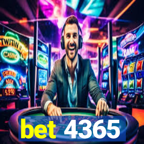 bet 4365