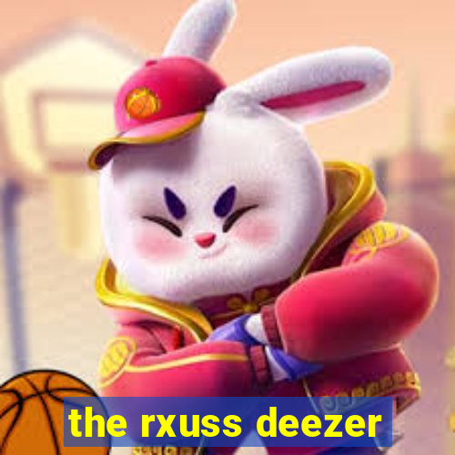 the rxuss deezer