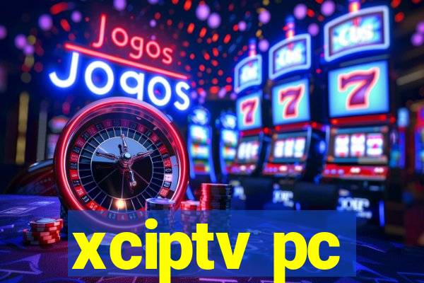 xciptv pc