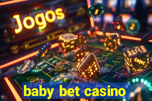 baby bet casino