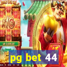 pg bet 44