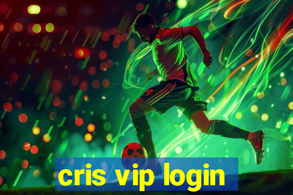 cris vip login