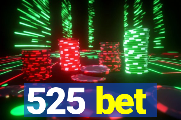 525 bet