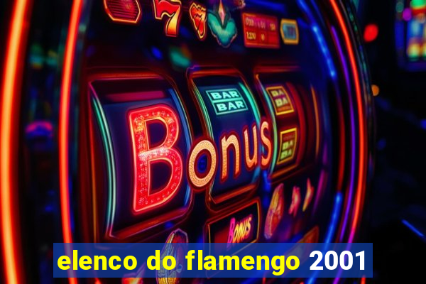 elenco do flamengo 2001