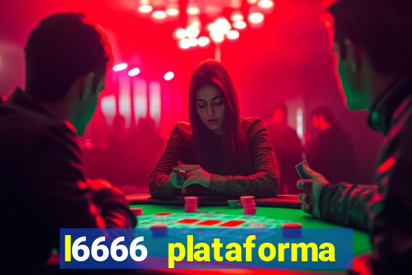 l6666 plataforma paga mesmo