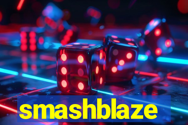 smashblaze