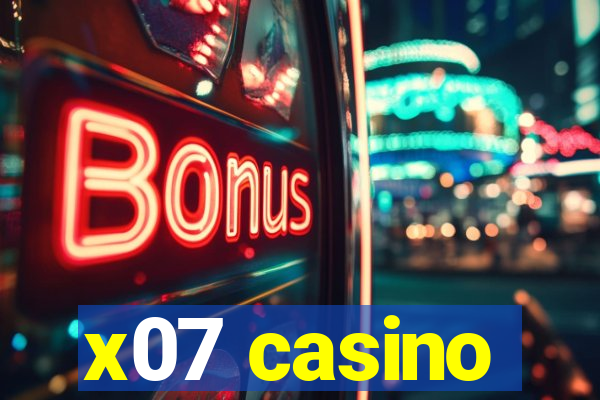 x07 casino