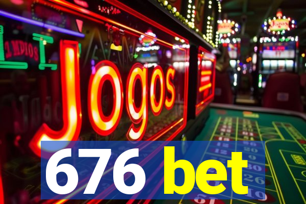 676 bet