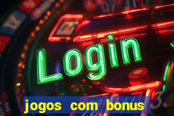 jogos com bonus sem deposito